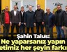 Şahin Talus: Ne yaparsanız yapın, milletimiz her şeyin farkında