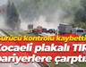 Sürücü kontrolü kaybetti; Kocaeli plakalı TIR bariyerlere çarptı!