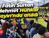 Fatih Sultan Mehmet Hünkar Çayırı'nda anıldı