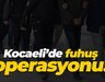 Kocaeli'de fuhuş operasyonu! 4 kişi gözaltına alındı