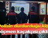 Polisin durdurduğu kişi göçmen kaçakçısı çıktı!