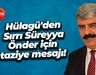 Saddetin Hülagü'den Sırrı Süreyya Önder için taziye mesajı!