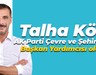 Talha Kös AK Parti Çevre ve Şehircilik Başkan Yardımcısı oldu
