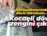 İşte bankalardaki döviz mevduatı… Kocaeli döviz zengini çıktı!