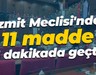 İzmit Meclisi'nde 11 madde 1 dakikada geçti