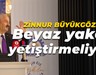 Zinnur Büyükgöz: Beyaz yaka yetiştirmeliyiz