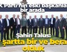 AK Parti’nin eski başkanları bir arada: Şahin Talus; ''Her şartta bir ve beraber olduk"