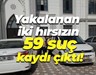 Yakalanan iki hırsızın 59 suç kaydı çıktı!