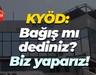 KYÖD: Bağış mı dediniz? Biz yaparız!