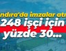 Kandıra'da imzalar atıldı! 248 işçi için yüzde 30...