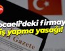 Kocaeli’deki firmaya iş yapma yasağı!