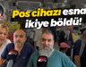 Pos cihazı esnafı ikiye böldü!