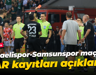 Kocaelispor-Samsunspor maçının VAR kayıtları açıklandı