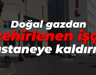 Doğal gazdan zehirlenen işçi hastaneye kaldırıldı