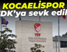 Kocaelispor, Profesyonel Futbol Disiplin Kurulu'na sevk edildi!