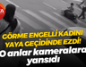 Görme engelli kadını yaya geçidinde ezdi! O anlar kameralara yansıdı