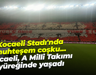 Kocaeli Stadı'nda muhteşem coşku... Kocaeli, A Milli Takımı yüreğinde yaşadı