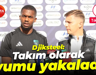 Djiksteel: Takım olarak uyumu yakaladık