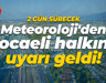 Meteoroloji'den Kocaeli halkına uyarı geldi! Hazırlıklarınızı yapın